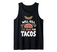 Will Kill Bugs For Tacos Anteriadas del exterminador |------ Camiseta sin Mangas