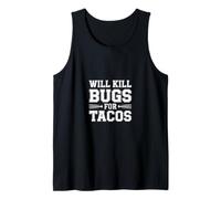 Will Kill Bugs For Tacos Anteriadas del exterminador |- Camiseta sin Mangas