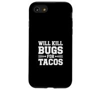 Will Kill Bugs For Tacos Anteriadas del exterminador |- Carcasa para iPhone SE (2020) / 7/8