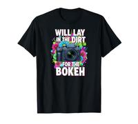 Will Lay In Dirt For The Bokeh Photographer Camera Camiseta
