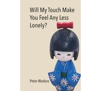Will My Touch Make You Feel Any Less Lonely?