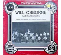Will Osborne - The Uncollected: Will Osborne and His Orchestra, 1936