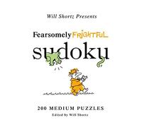 Will Shortz Presents Fearsomely Frightful Sudoku: 200 Medium Puzzles