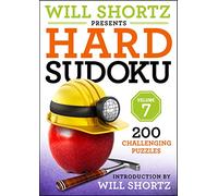 Will Shortz Presents Hard Sudoku: 200 Challenging Puzzles (7) (Will Shortz Presents, 7)