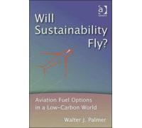 Will Sustainability Fly?: Aviation Fuel Options In A Low-carbon World