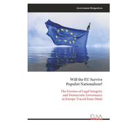 Will the EU Survive Populist Nationalism?: The Erosion of Legal Integrity and Democratic Governance in Europe Traced from Oñati