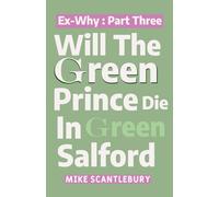 Will The Green Prince Die In Green Salford: 30 (Mickey from Manchester)