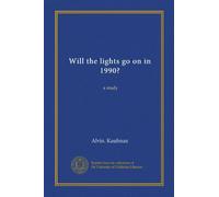 Will the lights go on in 1990?: a study
