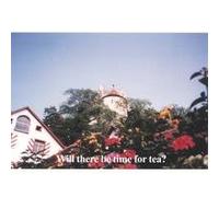 Will There Be Time for Tea - Will There Be Time for Tea?