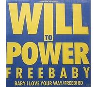 Will To Power - Freebaby-Baby I love your way/Free bird - Antisocial