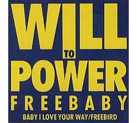 Will To Power - Freebaby (Baby I Love Your Way / Freebird)