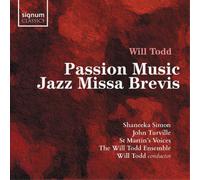 Todd, Will : Passion Music, Jazz Missa Brevis
