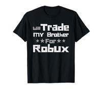 Will Trade My Brother for Robux Funny Gaming Kids Camiseta