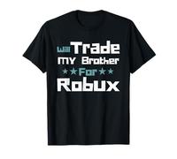 Will Trade My Brother for Robux Funny Gaming Kids Camiseta