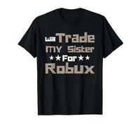 Will Trade My Sister for Robux Funny Gaming Kids Camiseta