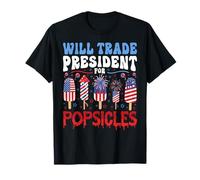 Will Trade President for Popsicles 4th Of July Party Camiseta