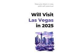 Will Visit Las Vegas in 2025: Planner Notebook - New Year and Christmas Gift for Dreamers (Will do in 2025)