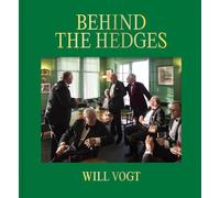 Will Vogt: Behind the Hedges