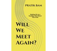 Will We Meet Again?: Holding On to a Goodbye That Never Felt Final: 9 (The Quiet Love Collection)