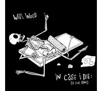 WILL WOOD - IN CASE I DIE (A LIVE ONE) [TRIPLE LP TRANSLUCENT WHITE WITH BLACK SPLATTER INDIE EXCLUSIVE] [Vinilo]