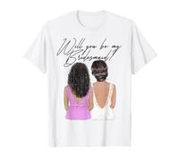 Will You Be My Bridesmaid Comprometida Boda Fiesta Novia Novia Camiseta
