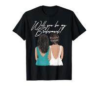 Will You Be My Bridesmaid Comprometida Boda Fiesta Novia Novia Camiseta