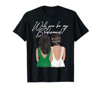 Will You Be My Bridesmaid Comprometida Boda Fiesta Novia Novia Camiseta