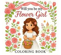 Will You Be My Flower Girl Coloring Book: Flower Girl Coloring Book Wedding
