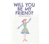 Will You Be My Friend?