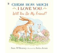 Will You Be My Friend?: A charming story about first friendship from the creators of the internationally bestselling Guess How Much I Love You, the perfect gift for any loved one
