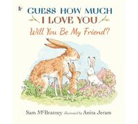 Will You Be My Friend?: A charming story about first friendship from the creators of the internationally bestselling Guess How Much I Love You, the perfect gift for any loved one