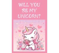 WILL YOU BE MY UNICORN? Notebook