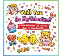 Will You Be My Valentine?: A Cute Valentine’s Day Coloring Book for Kids Ages 3-8