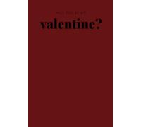 Will You Be My Valentine?: A Romantic Cherry Wood-Colored Journal for Love Notes, Memories & Sweet Moments - 120 Pages