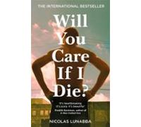 Will You Care If I Die? (ebook)