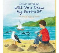 Will You Draw My Portrait?: The Story of a Boy, a Seagull, and a Dream