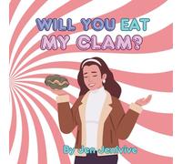 Will You Eat My Clam?