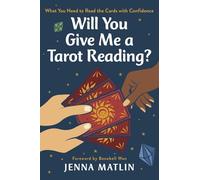 Will You Give Me a Reading?: What You Need to Read Tarot with Confidence