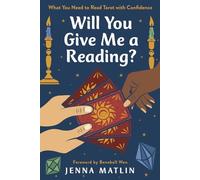 Will You Give Me a Reading?: What You Need to Read Tarot with Confidence
