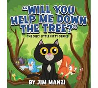 Will You Help Me Down the Tree?: The Silly Little Kitty Series: 2