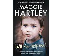 Will You Help Me?: Ralph’s true story of abuse, secrets and lies (A Maggie Hartley Foster Carer Story)