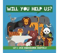 Will You Help Us?: Let’s Save Endangered Animals! Animal Children Book. Educational Books