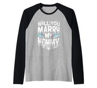Will You Marry My Mommy Linda propuesta de boda |----- Camiseta Manga Raglan