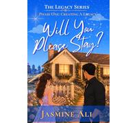 Will You Please Stay?: Phase One: Creating a Legacy (The Legacy Series)