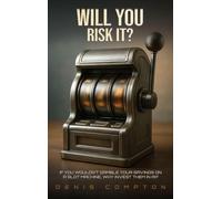 Will You Risk It?