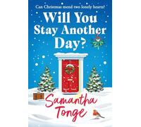 Will You Stay Another Day?: A BRAND NEW gorgeous, heartfelt read from Samantha Tonge for Christmas 2025