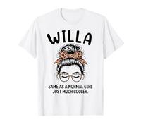 Willa Igual Que una Chica Normal Solo un Nombre de niña Mucho más Fresco Camiseta