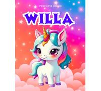 Willa: Personalized Unicorn Coloring Book for Girls Ages 4-8 | Custom Gift for Kids Who Love Unicorns: Fun Activity Book with Willa's Name on Every ... Halloween, Thanksgiving and All Occasions)
