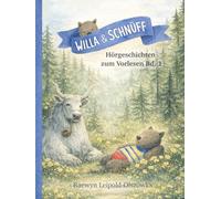 Willa & Schnüff. Hörgeschichten zum Vorlesen, Band 1: Gute-Nacht-Geschichten für Kinder ab 3 Jahren: Vier Vorlesegeschichten für entspannte Abendrituale - Bekannt aus den beliebten Hörspielen