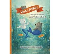 Willa & Schnüff - Hörgeschichten zum Vorlesen, Band 2: Gute-Nacht-Geschichten für Kinder ab 3 Jahren: Drei Vorlesegeschichten für entspannte Abendrituale - Bekannt aus den beliebten Hörspielen